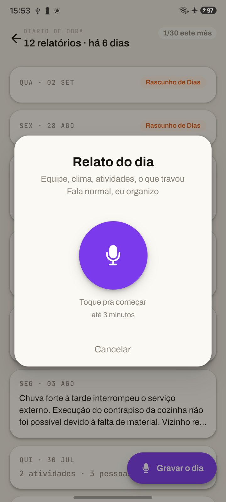 Relato do dia: toque pra começar, fala normal que eu organizo